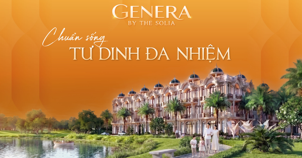 Genera by The Solia: Chuẩn Sống Tư Dinh Đa Nhiệm Thế Hệ Mới